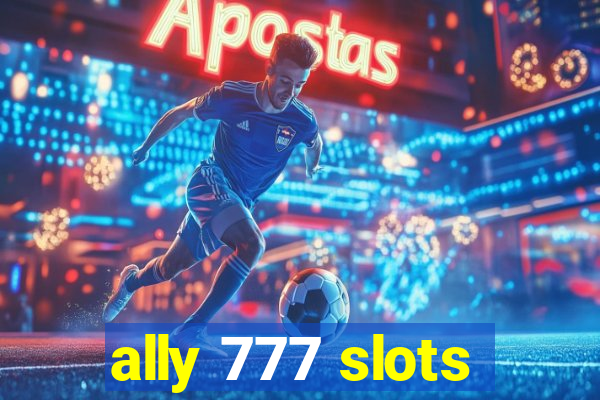 ally 777 slots